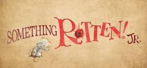 SOMETHING ROTTEN! JR.