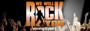 WE WILL ROCK YOU YOUNG@PART
