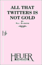 ALL THAT TWITTERS IS NOT GOLD - FULL LENGTH