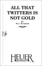 ALL THAT TWITTERS IS NOT GOLD - ONE ACT