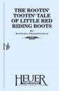ROOTIN' TOOTIN' TALE OF LITTLE RED RIDING BOOTS